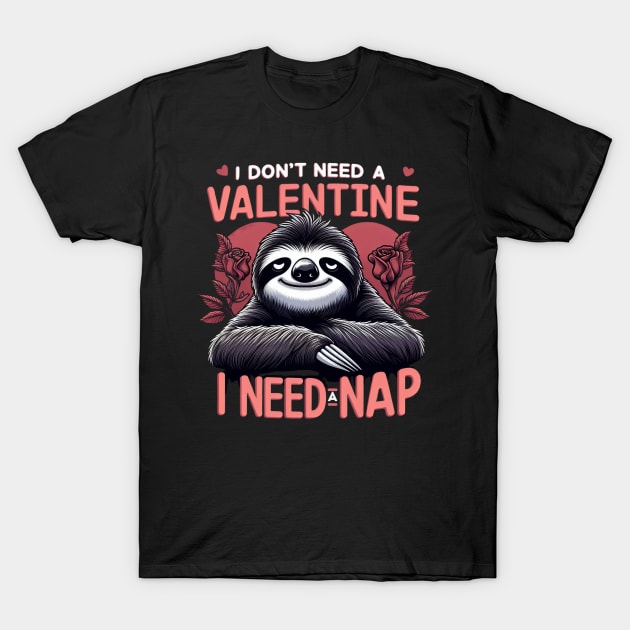 I don't need valentine I need a nap T-Shirt by madani04